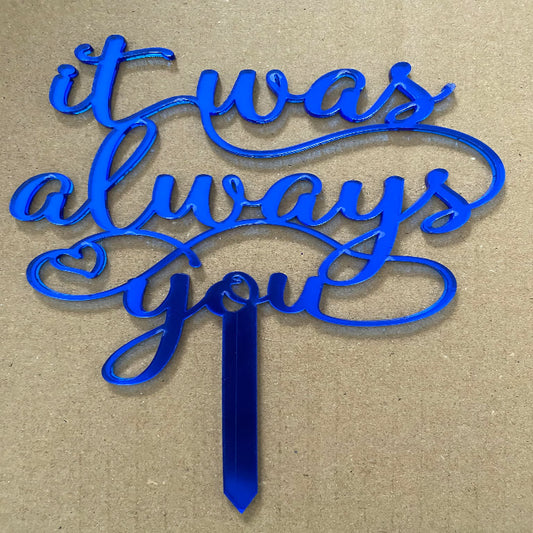 'It was always you' cake topper